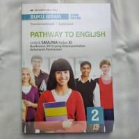 Image of Pathway To English Untuk SMA/MA Kelas XI Kelompok Peminatan